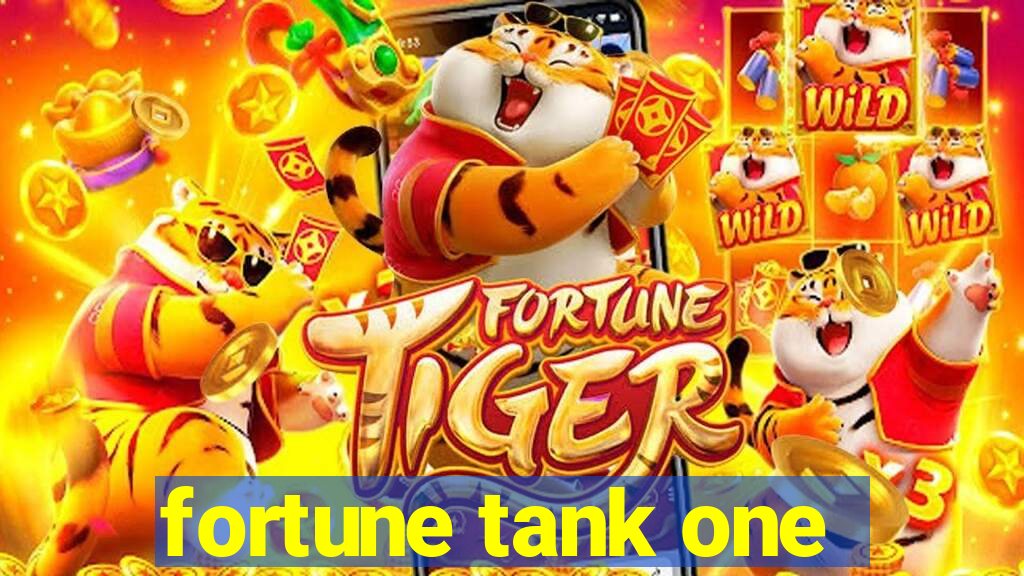 fortune tank one